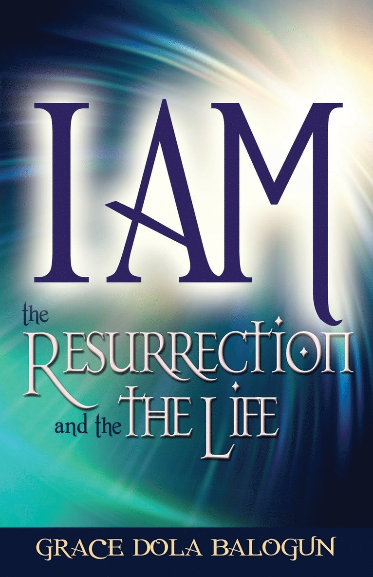 Grace Dola Balogun - I Am the Resurrection and the Life, Häftad. Tillgänglighet: Lägg i varukorg