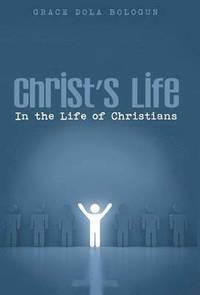 bokomslag Christ's Life in the Life of Christians