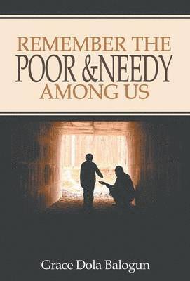 bokomslag Remember The Poor & Needy Among Us