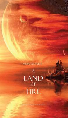 bokomslag A Land of Fire (Book #12 in the Sorcerer's Ring)