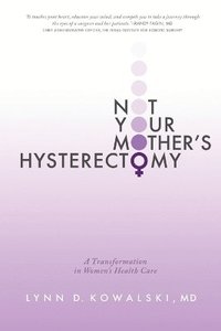 bokomslag Not Your Mother's Hysterectomy