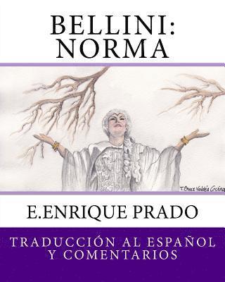 Bellini: Norma: Traduccion al Espanol y Comentarios 1