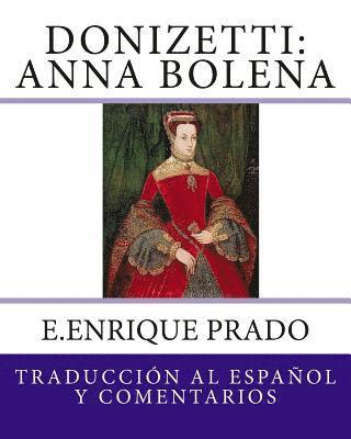 Donizetti: Anna Bolena: Traduccion al Espanol y Comentarios 1