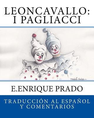 Leoncavallo: I Pagliacci: Traduccion al Espanol y Comentarios 1