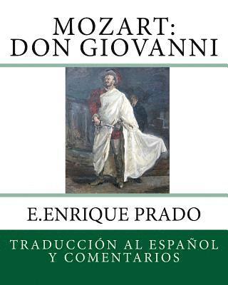 E. Enrique Prado - Mozart: Don Giovanni: Traduccion al Espanol y Comentarios, Häftad