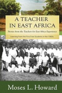 bokomslag A Teacher in East Africa: Stories from the Teachers for East Africa Experience