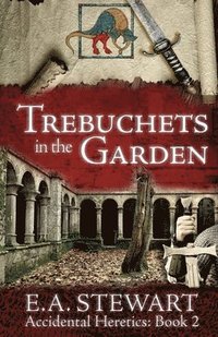 bokomslag Trebuchets in the Garden