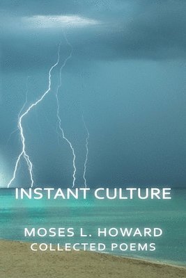 Instant Culture: Collected Poems 1