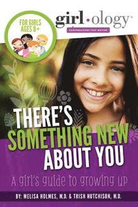 bokomslag There's Something New About You: A Girl's Guide to Growing Up