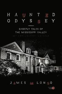bokomslag Haunted Odyssey: Ghostly Tales of the Mississippi Valley