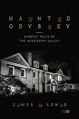 Haunted Odyssey: Ghostly Tales of the Mississippi Valley 1