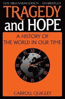 Carroll Quigley - Tragedy and Hope, Inbunden
