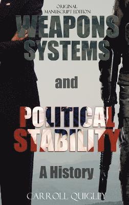 Weapons Systems and Political Stability 1