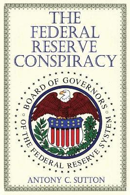 The Federal Reserve Conspiracy 1