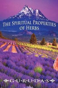 bokomslag The Spiritual Properties of Herbs