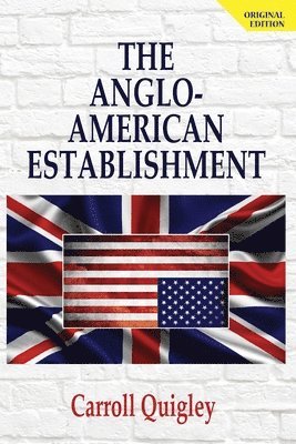 The Anglo-American Establishment - Original Edition 1