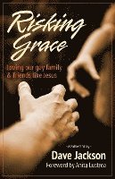 bokomslag Risking Grace, Loving Our Gay Family and Friends Like Jesus