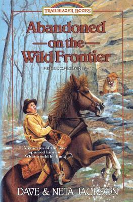 Neta Jackson, Dave Jackson - Abandoned on the Wild Frontier: Introducing Peter Cartwright, Häftad