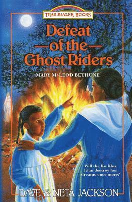 Neta Jackson, Dave Jackson - Defeat of the Ghost Riders: Introducing Mary McLeod Bethune, Häftad