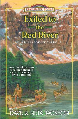 Neta Jackson, Dave Jackson - Exiled to the Red River: Introducing Chief Spokane Garry, Häftad