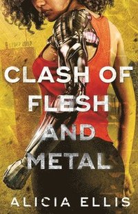 bokomslag Clash of Flesh and Metal