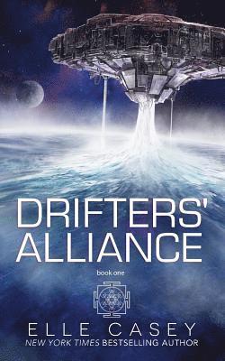 Elle Casey - Drifters' Alliance: Book One, Häftad