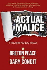 bokomslag Actual Malice: A True Crime Political Thriller