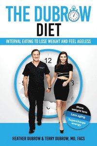 bokomslag The Dubrow Diet: Interval Eating to Lose Weight and Feel Ageless