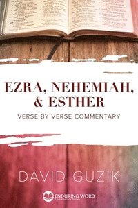 bokomslag Ezra, Nehemiah, & Esther: Verse by Verse Commentary