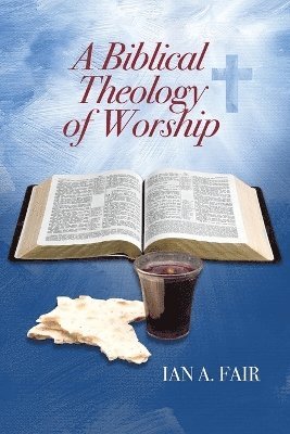 bokomslag Biblical Theology of Worship