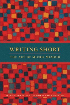 Writing Short: The Art of Micro-Memoir