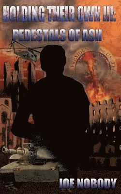 Joe Nobody - Holding Their Own III: Pedestals of Ash, Häftad