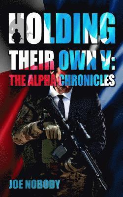 Holding Their Own V: The Alpha Chronicles 1