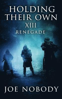 Holding Their Own XIII: Renegade 1
