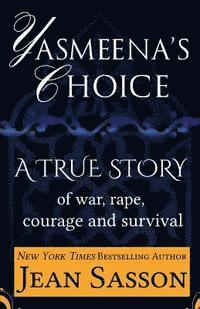bokomslag Yasmeena's Choice: A True Story of War, Rape, Courage and Survival