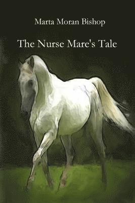 bokomslag The Nurse Mare's Tale