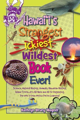 Hawaii's Strangest, Ickiest, Wildest Book Ever