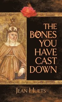 bokomslag The Bones You Have Cast Down