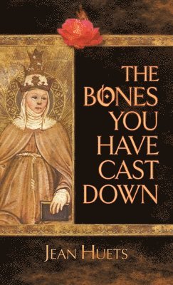 bokomslag The Bones You Have Cast Down