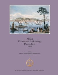 bokomslag ACUA Underwater Archaeology Proceedings 2014
