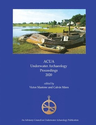 Victor Mastone, Calvin Mires - ACUA Underwater Archaeology Proceedings 2020, Häftad