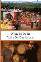 What To Do In Valle De Guadalupe 1