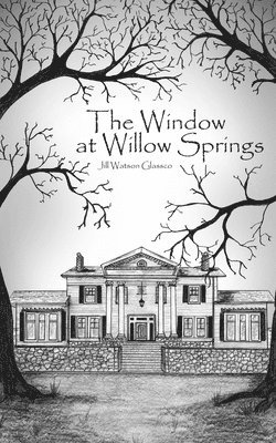 Jill Watson Glassco - Window at Willow Springs, Häftad