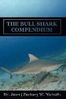 bokomslag The Bull Shark Compendium