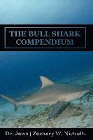 The Bull Shark Compendium 1