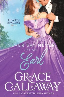 Grace Callaway - Never Say Never to an Earl, Häftad