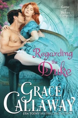 Grace Callaway - Regarding the Duke, Häftad
