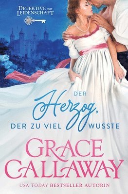 Grace Callaway - The Duke Who Knew Too Much / Der Herzog, der zu viel wusste, Häftad