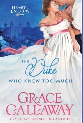 Grace Callaway - Duke Who Knew Too Much, Inbunden