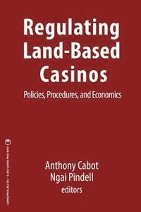 Anthony Cabot, Ngai Pindell - Regulating Land-Based Casinos: Policies, Procedures, and Economics, Häftad